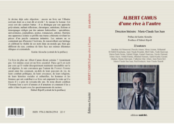 « Albert Camus d’une rive à l’autre » : Un ouvrage collectif au centre d’un débat toujours ouvert