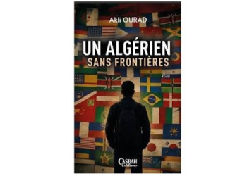 « Un Algérien sans frontières » d’Akli Ourad : L’itinéraire d’une vie 